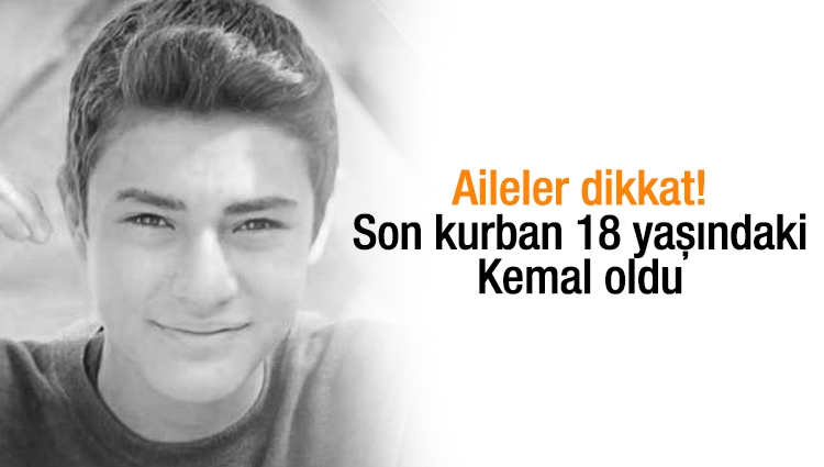Aileler dikkat! Son kurban 18 yaşındaki Kemal oldu
