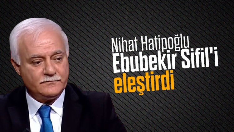 Nihat Hatipoğlu, Ebubekir Sifil'i eleştirdi