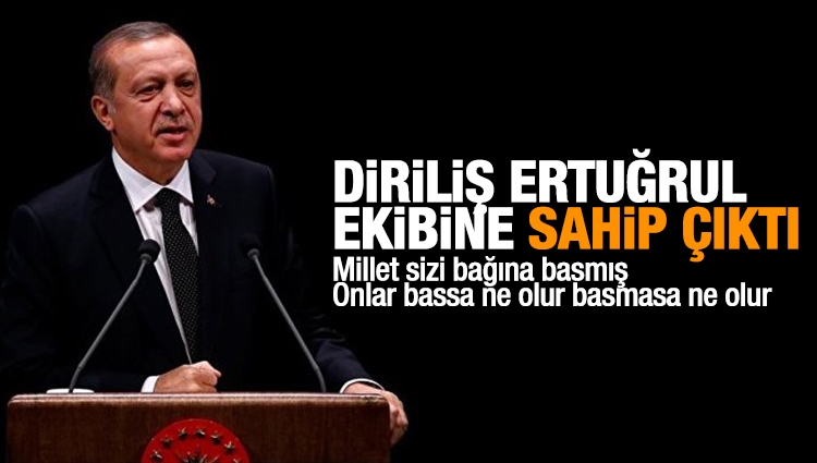 Cumhurbaşkanı Erdoğan Diriliş Ertuğrul'a sahip çıktı