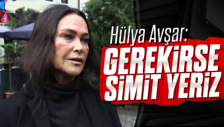 Hülya Avşar'dan ekonomi yorumu: Gerekirse simit yeriz