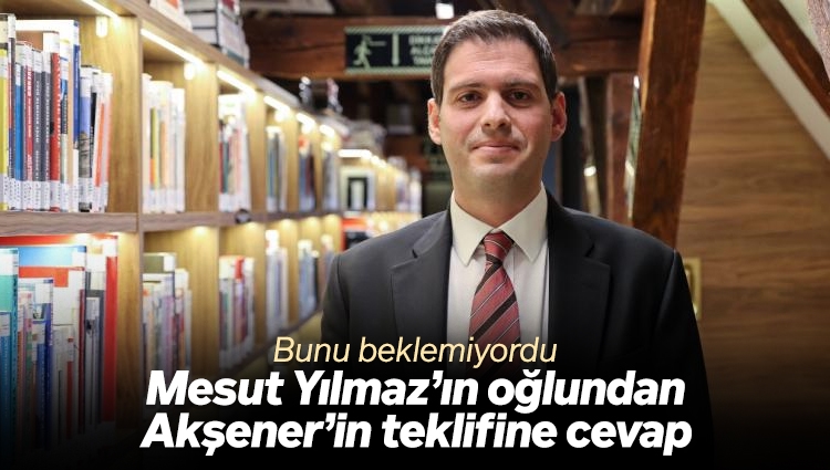 Mesut Yılmaz'ın oğlu Hasan Yılmaz, Akşener'in İyi Parti Rize milletvekili adaylığı teklifini reddetti