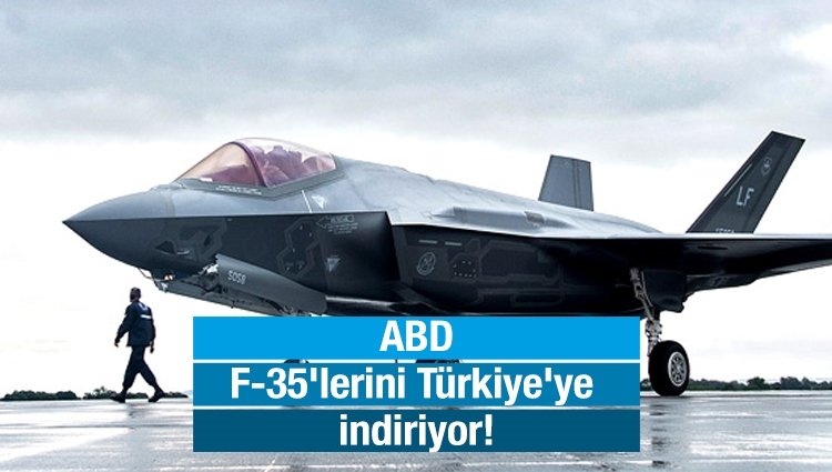 ABD F-35'lerini Türkiye'ye indiriyor!
