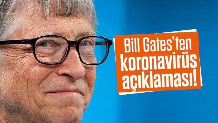 Bill Gates'ten koronavirüs açıklaması!