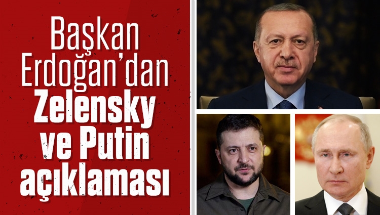 Cumhurbaşkanı Erdoğan: İki lider de olumlu bakıyor, Putin ile Zelensky İstanbul'da bir araya gelebilir