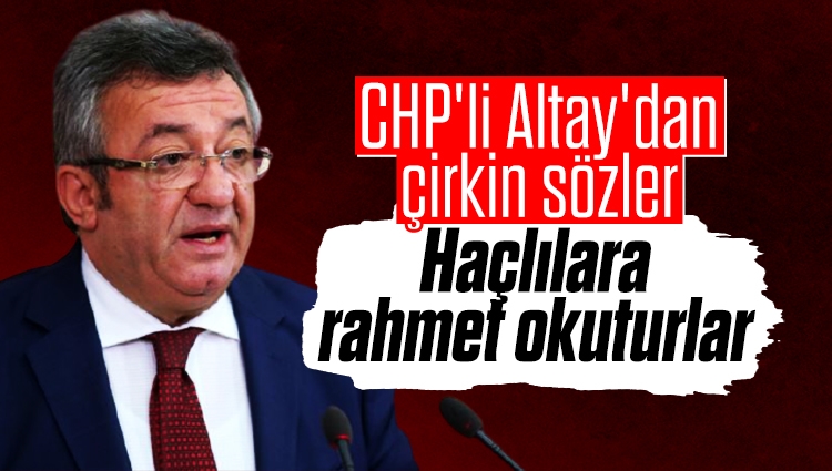 CHP'li Altay'dan çirkin sözler: Haçlılara rahmet okuturlar