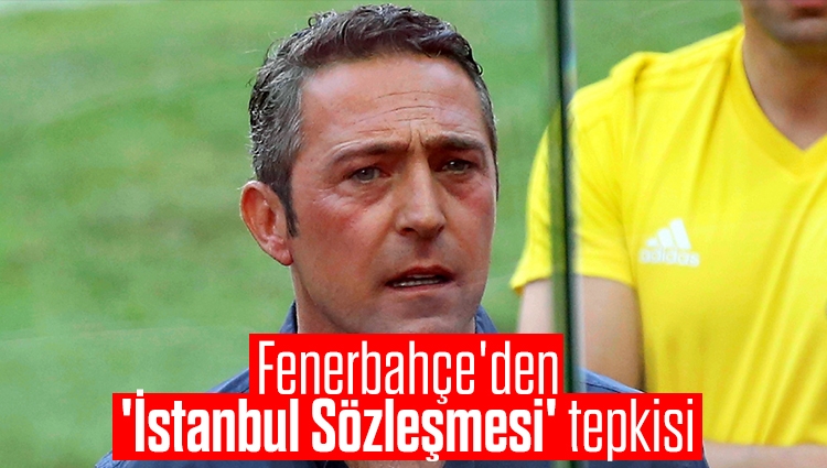 İstanbul Sözleşmesi topuna Fenerbahçe de girdi