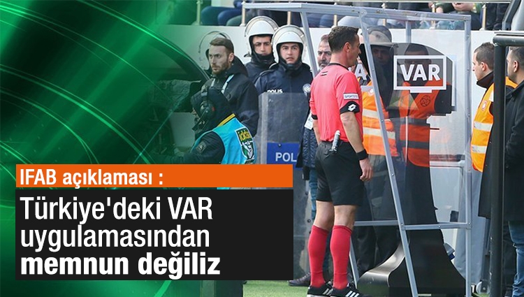 IFAB: Türkiye'deki VAR uygulamasından memnun değiliz