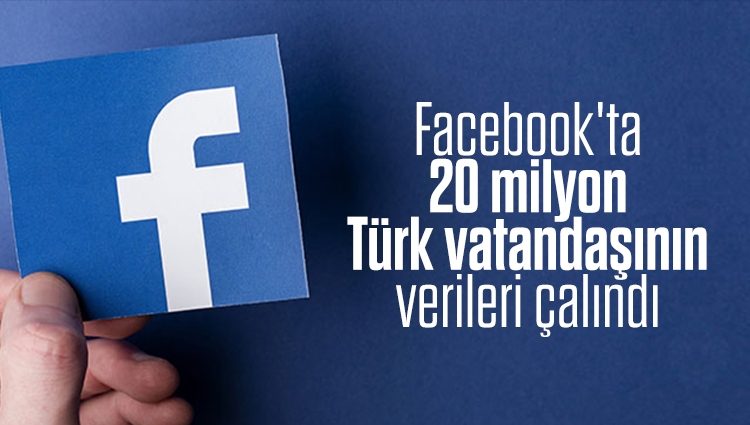 Facebook'ta 20 milyon Türk vatandaşının verileri çalındı