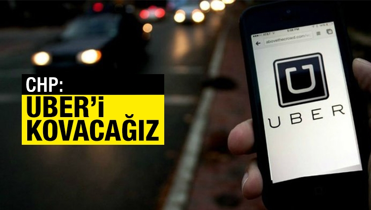 CHP'nin İstanbul vaadi: Uber'i kovacağız