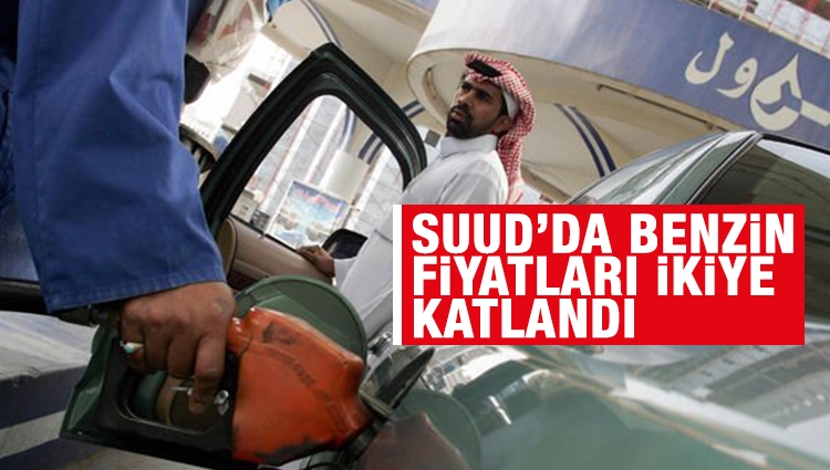 Suudi Arabistan'da benzin fiyatlarına büyük zam 
