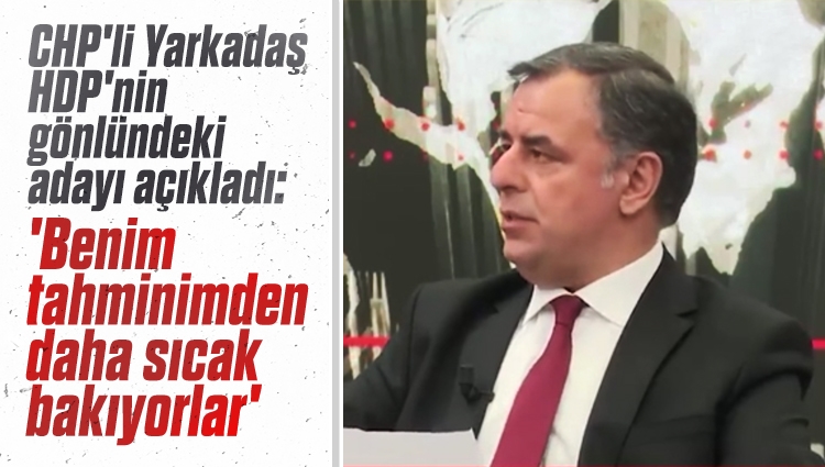 CHP eski Milletvekili Barış Yarkadaş HDP'nin gönlündeki ortak adayı açıkladı: "Benim tahmininden de sıcak bakıyorlar"