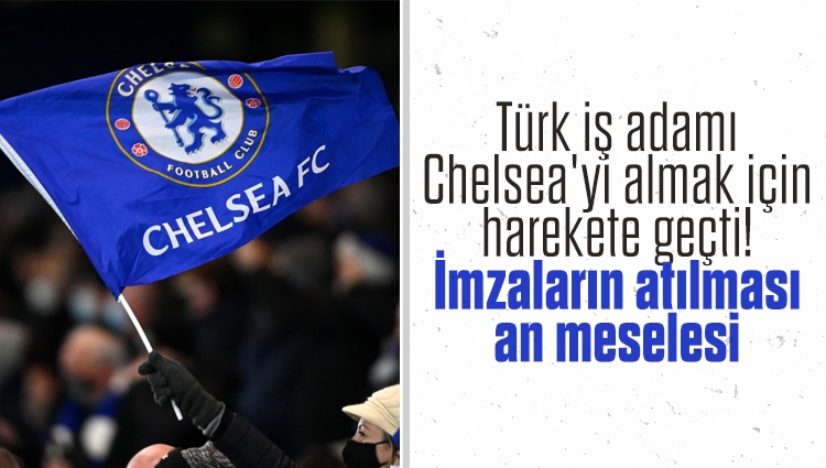 Türk iş adamı Chelsea'yi almak için harekete geçti! İmzaların atılması an meselesi
