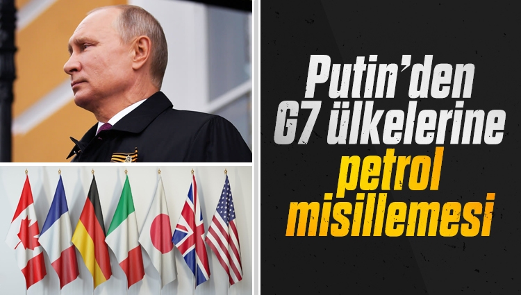 Rusya'dan G7 ülkelerine petrol misillemesi
