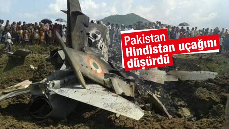 Pakistan, Keşmir'de Hindistan uçağını düşürdü
