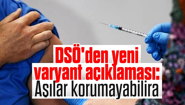 DSÖ'den yeni varyant açıklaması: Aşılar korumayabilir