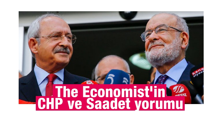 The Economist'in CHP ve Saadet Partisi yorumu