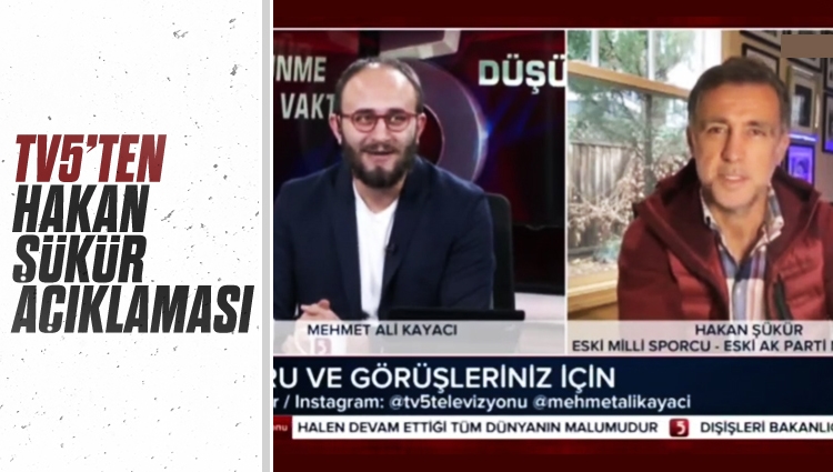 Firari FETÖ'cü Hakan Şükür'ü ekrana çıkaran TV5'ten açıklama