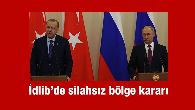 Erdoğan-Putin zirvesinde mutabakat sağlandı! Silahlardan arındırılmış bölge kararı
