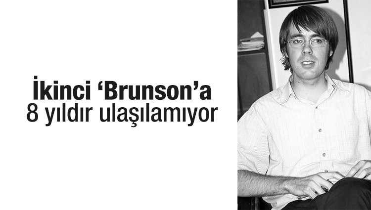 İkinci ‘Brunson’a 8 yıldır ulaşılamıyor
