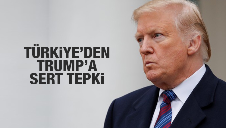 Trump'ın skandal tweet'ine Türkiye'den çok sert cevap
