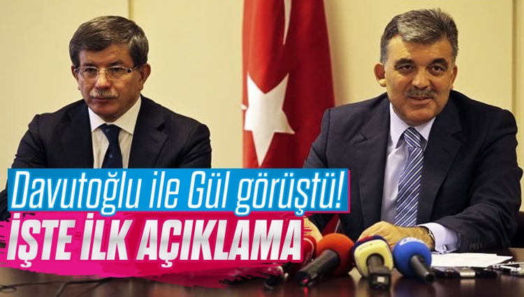 Ahmet Davutoğlu ile Abdullah Gül görüştü! İşte ilk açıklama
