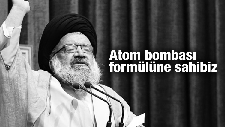 İran'ın koyu muhafazakar ayetullahı: Atom bombası formülüne sahibiz, ama...