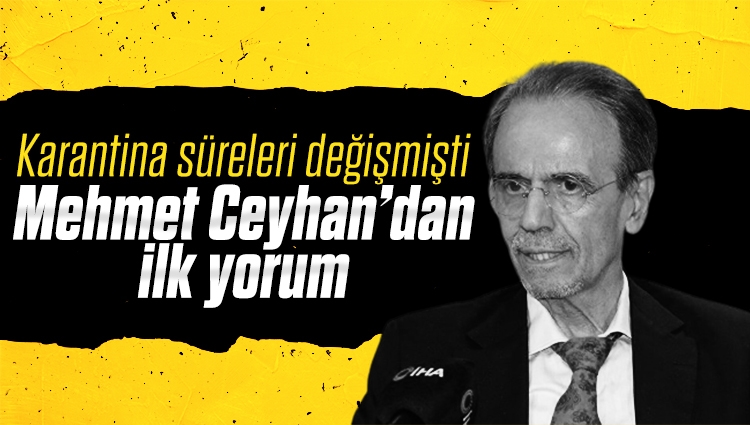Karantina sürelerinin 7 güne düşürülmesine Mehmet Ceyhan'dan ilk yorum!