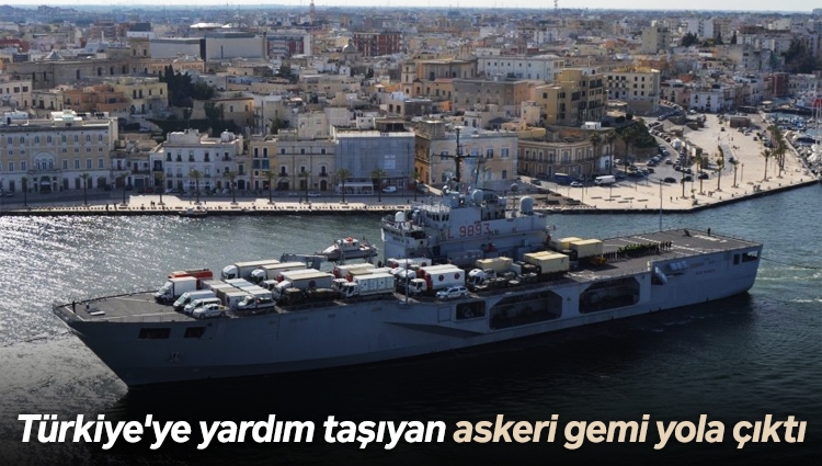 Türkiye'ye yardım taşıyan askeri gemi yola çıktı