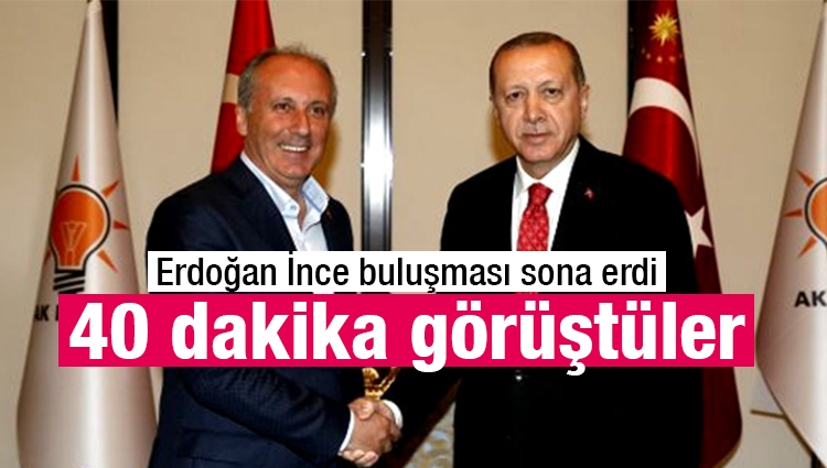 Erdoğan-Muharrem İnce ile görüştüı! İşte ilk görüntüler