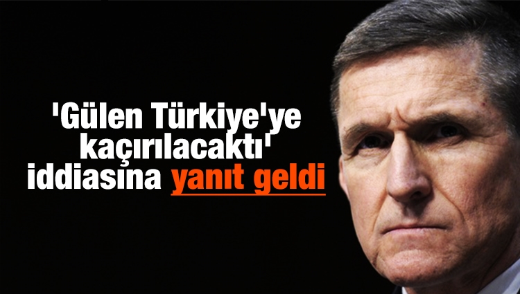 'Gülen Türkiye'ye kaçırılacaktı' iddiasına yanıt geldi