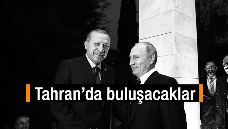 Kremlin duyurdu: Erdoğan ve Putin Tahran'da görüşecek!