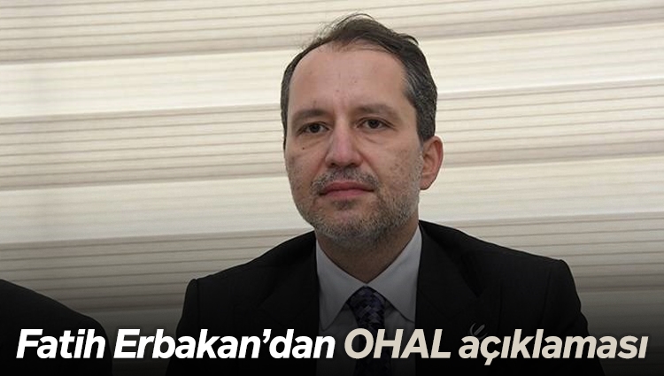 Fatih Erbakan: Afet bölgesinin OHAL bölgesi olarak ilan edilmesi geç alınmış, ancak olumlu bir karardır