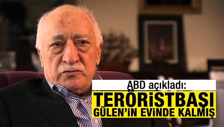 ABD açıkladı! Teröristbaşı Gülen'in evinde kalmış