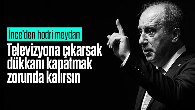Muharrem İnce Kılıçdaroğlu'na çağrı yaptı: Televizyona çıkarsak dükkanı kapatmak zorunda kalırsın