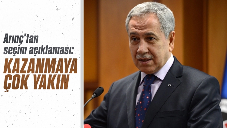 Bülent Arınç'tan seçim açıklaması: Sayın Erdoğan kazanmaya çok yakın
