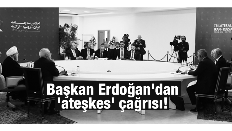 Başkan Erdoğan'dan 'ateşkes' çağrısı!