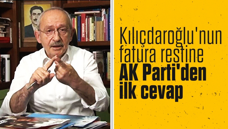 Kılıçdaroğlu'nun fatura restine AK Parti'den ilk cevap