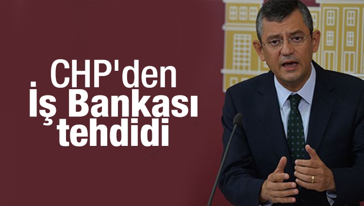 Cumhurbaşkanı Erdoğan talimat verdi! Tutuşan CHP'den İş Bankası tehdidi