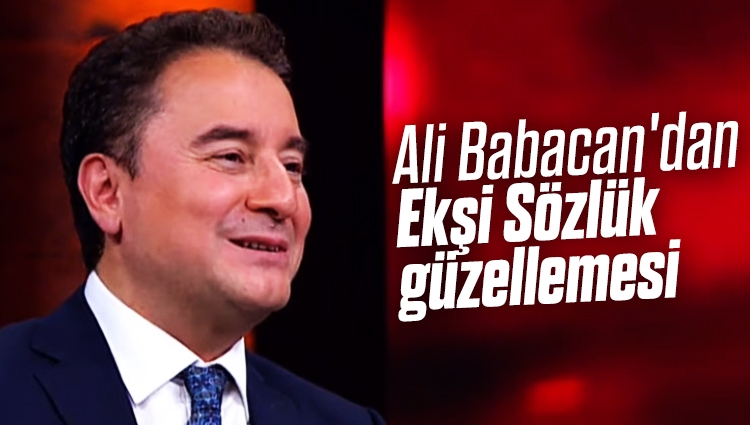 Ali Babacan'dan Ekşi Sözlük güzellemesi
