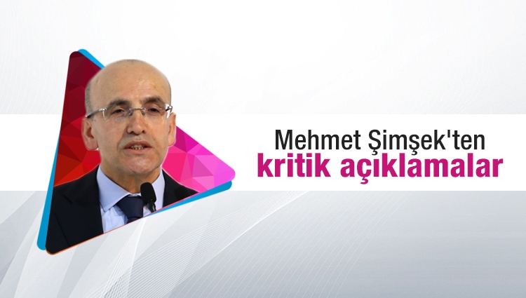 Mehmet Şimşek'ten kritik açıklamalar