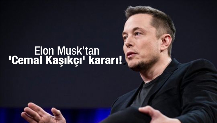 Elon Musk’tan 'Cemal Kaşıkçı' kararı!