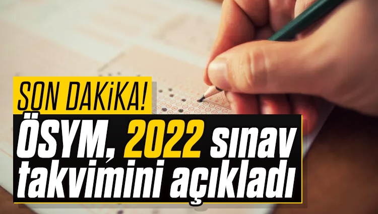 ÖSYM, 2022 sınav takvimini açıkladı