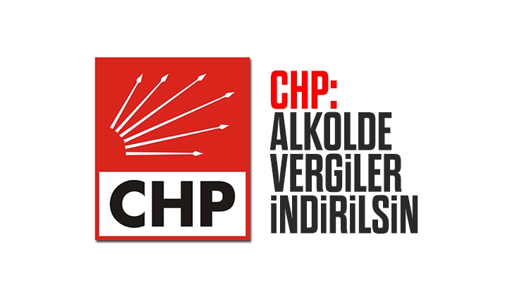 CHP'den Sahte İçki Raporu: Vergiler indirilsin