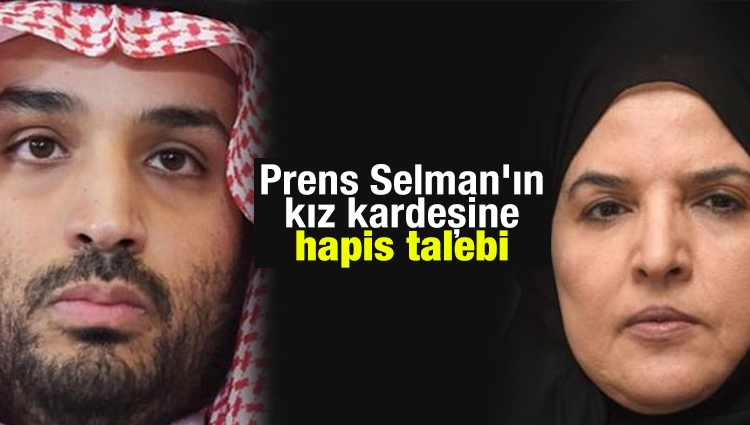 Suudi Prens Selman'ın kız kardeşine hapis talebi