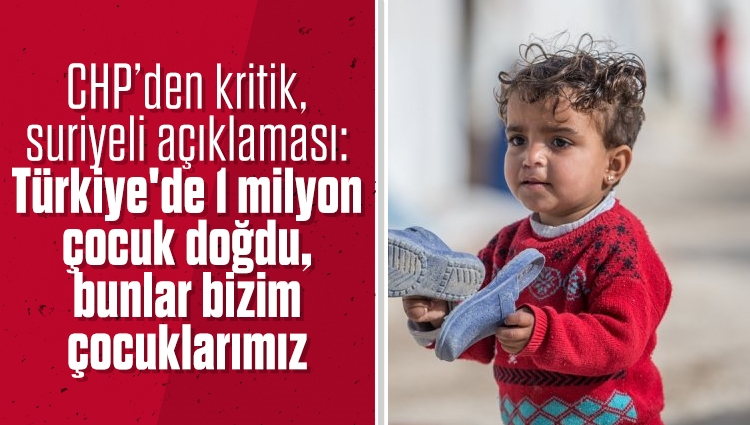 Gürsel Tekin: Türkiye'de doğan Suriyeli çocuklara sahip çıkmalıyız
