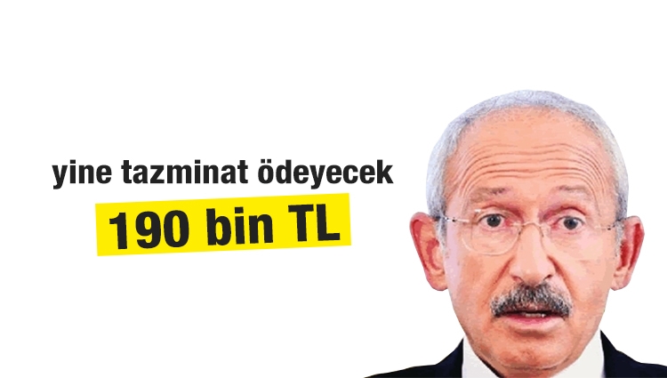 Kılıçdaroğlu 190 bin lira tazminat ödeyecek