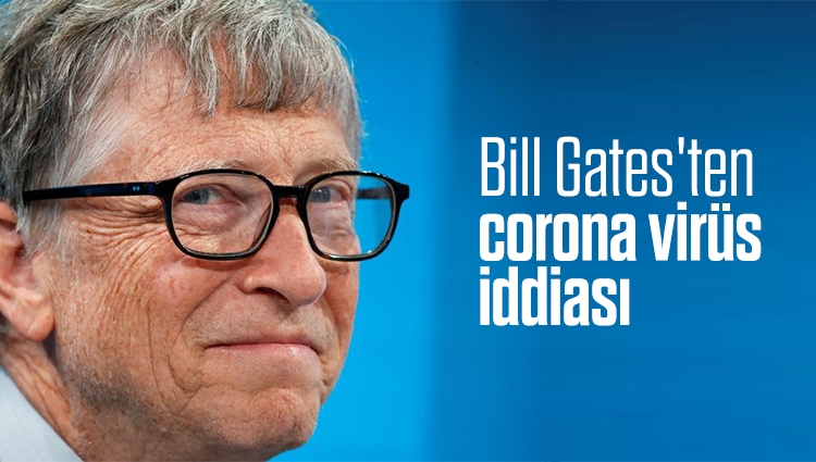 Bill Gates'ten corona virüs iddiası