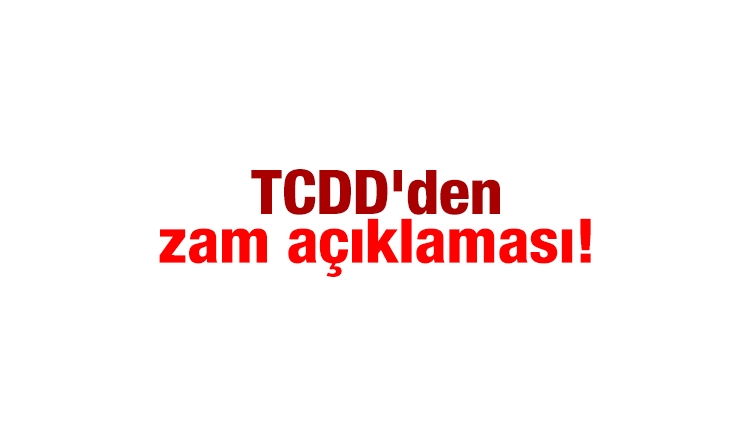 TCDD'den zam açıklaması!