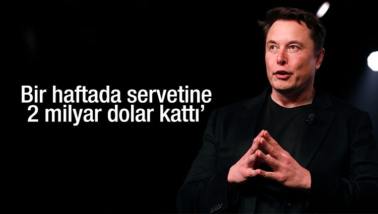 ‘Elon Musk bir haftada servetine 2 milyar dolar kattı’