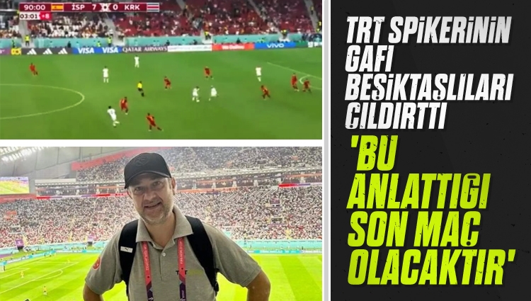 TRT spikerinin gafı Beşiktaşlıları çıldırttı